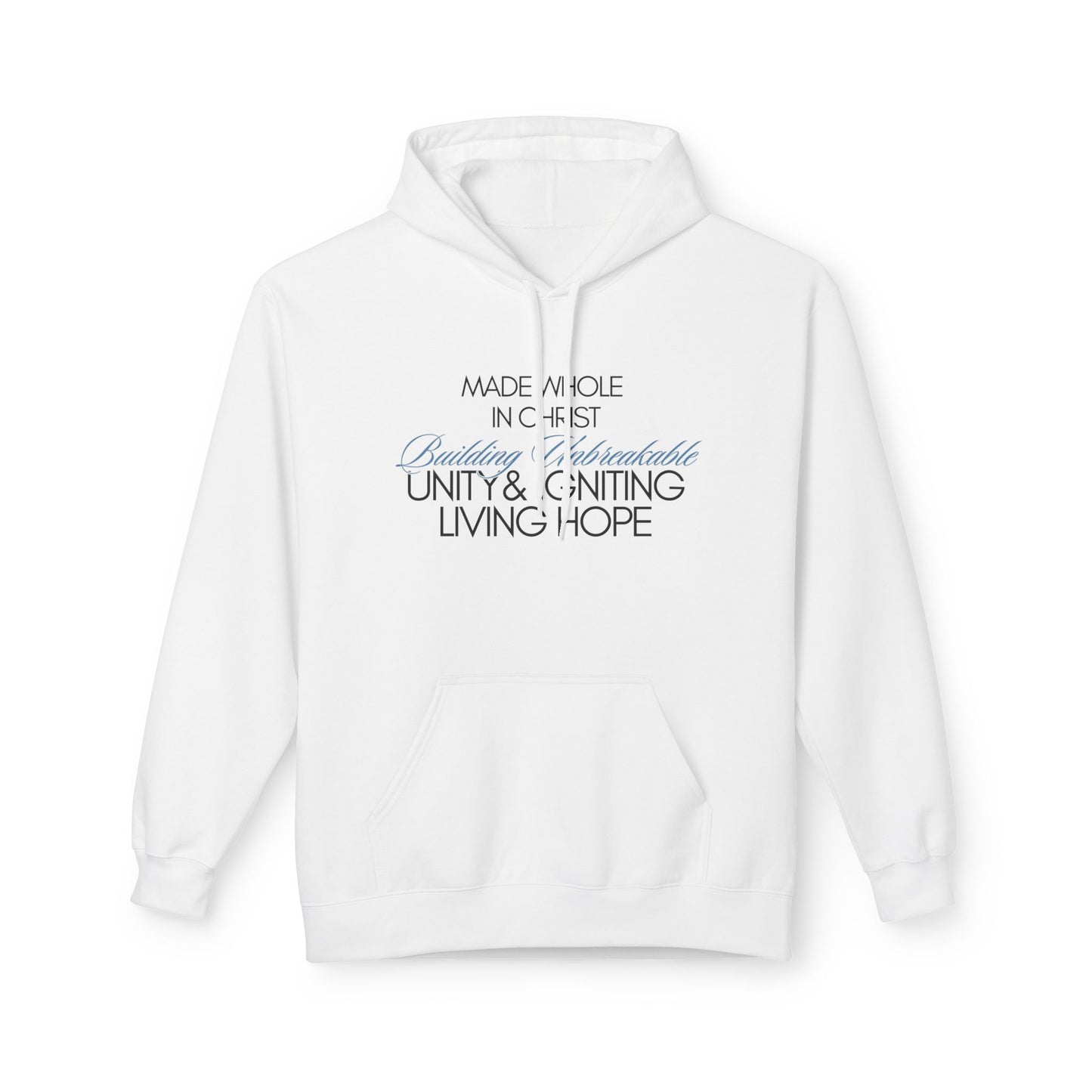 Inspirational Unity Fleece Hoodie - Made Whole in Christ