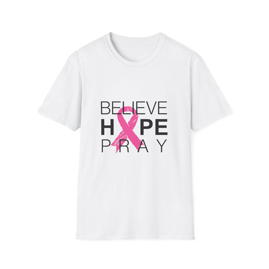 Breast Cancer Awareness: "BELIEVE. HOPE & PRAY" Unisex Softstyle T-Shirt