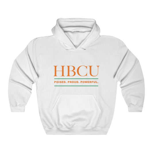 FAMU HBCU Hooded Sweatshirt: Poised. Proud. Powerful.